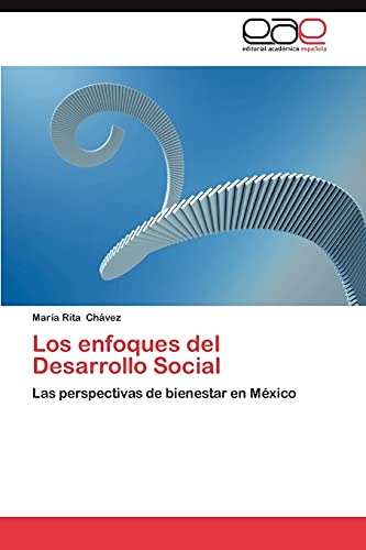 Los Enfoques del Desarrollo Social: Las perspectivas de bienestar en México
