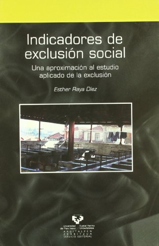 Indicadores de exclusión social. Una aproximación al estudio aplicado de la exclusión (Zabalduz)
